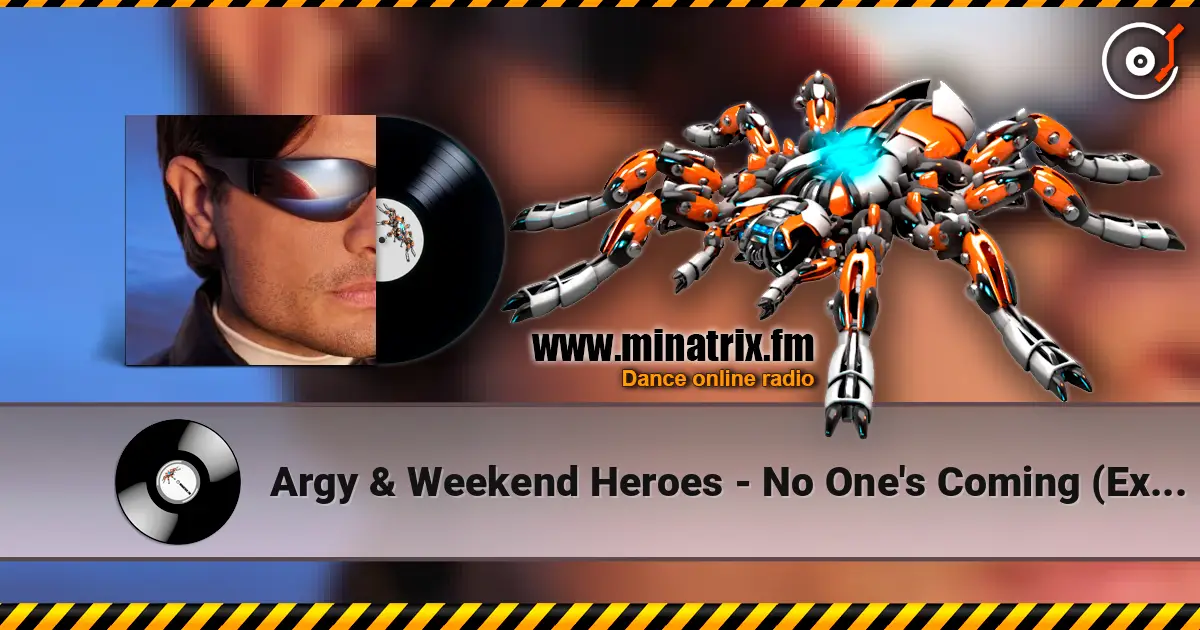 Argy & Weekend Heroes - No One's Coming (Extended Mix) жоғары сапада онлайн тыңдау | Minatrix.FM