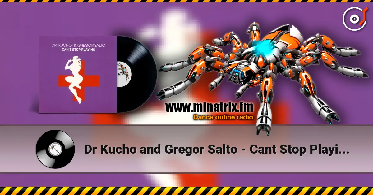 Dr Kucho and Gregor Salto - Cant Stop Playing (Klaas and Micha Moor Remix) жоғары сапада онлайн тыңдау | Minatrix.FM