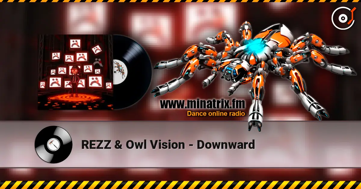 REZZ & Owl Vision - Downward жоғары сапада онлайн тыңдау | Minatrix.FM