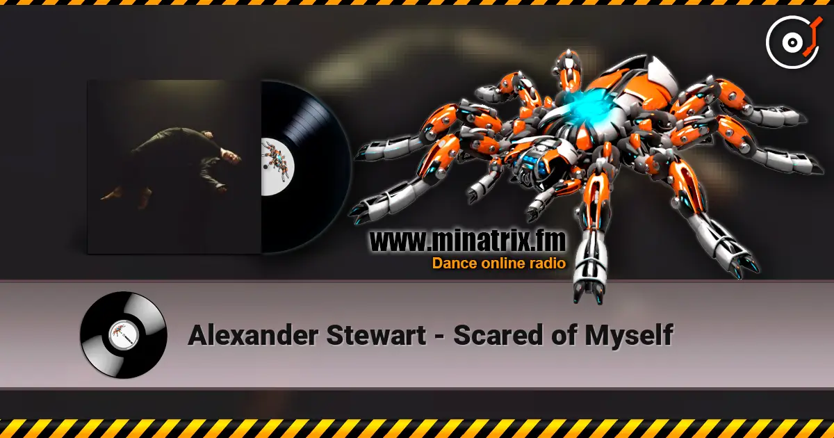 Alexander Stewart - Scared of Myself жоғары сапада онлайн тыңдау | Minatrix.FM