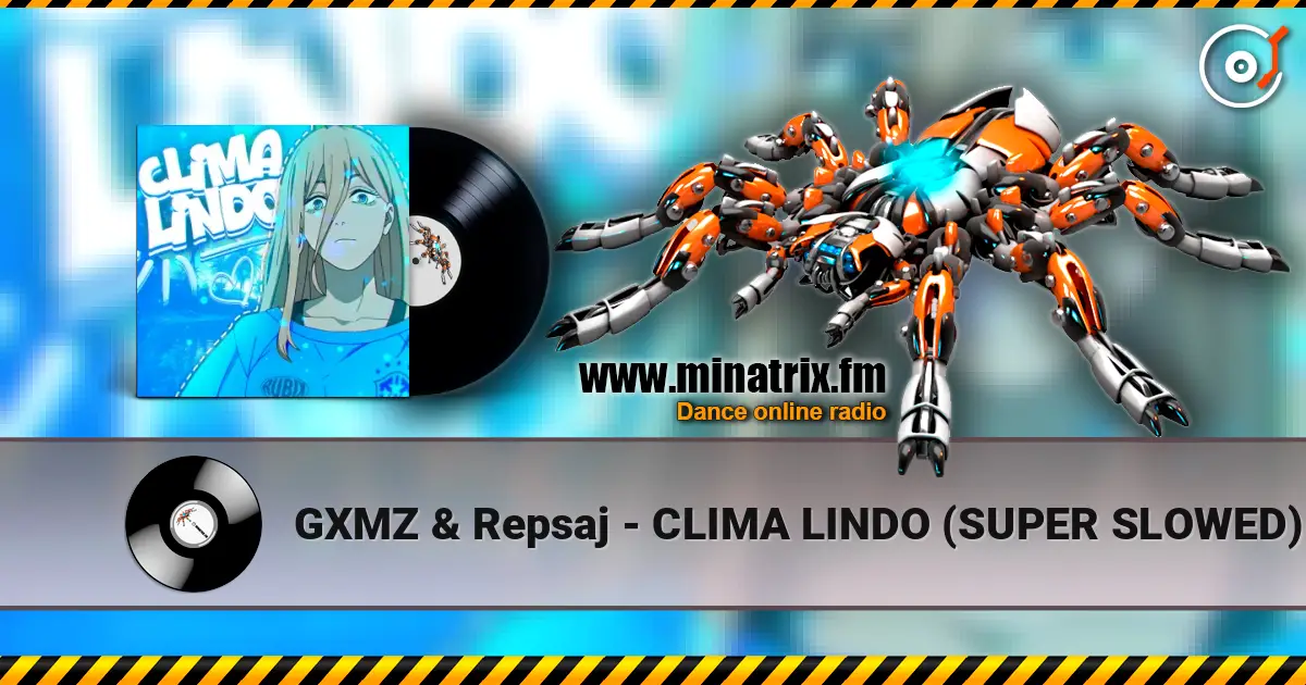 GXMZ & Repsaj - CLIMA LINDO (SUPER SLOWED) жоғары сапада онлайн тыңдау | Minatrix.FM
