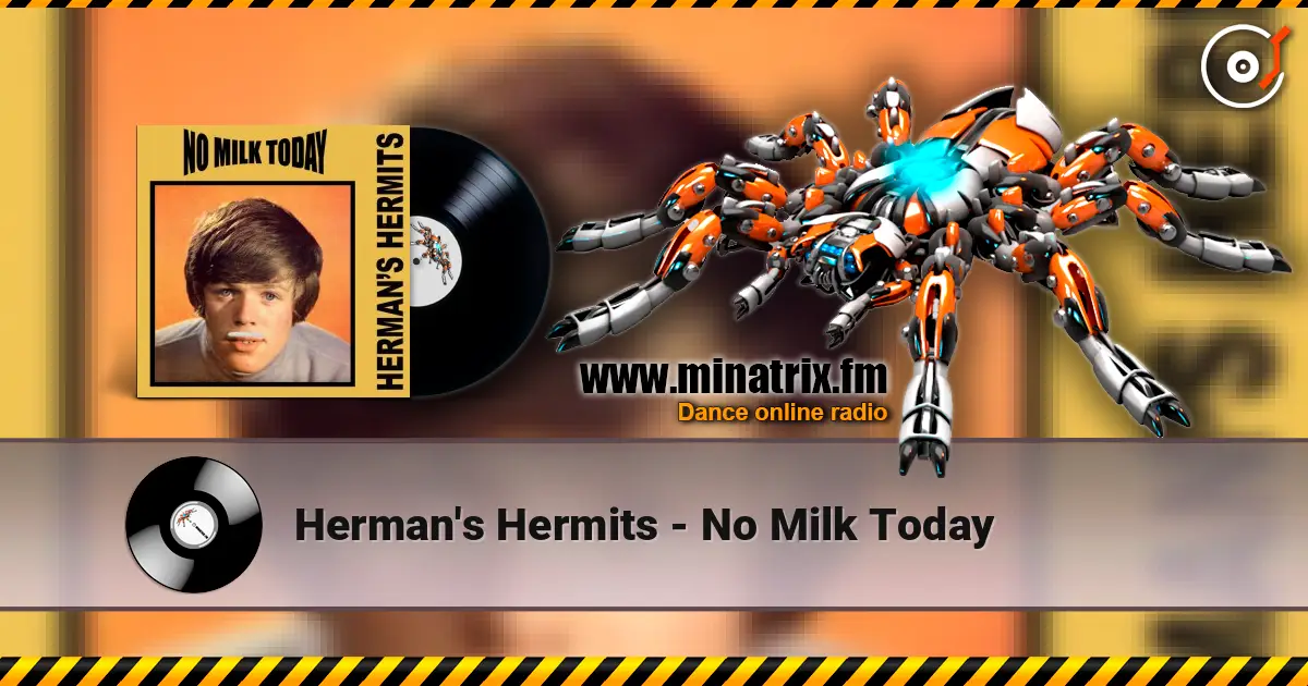 Herman's Hermits - No Milk Today жоғары сапада онлайн тыңдау | Minatrix.FM