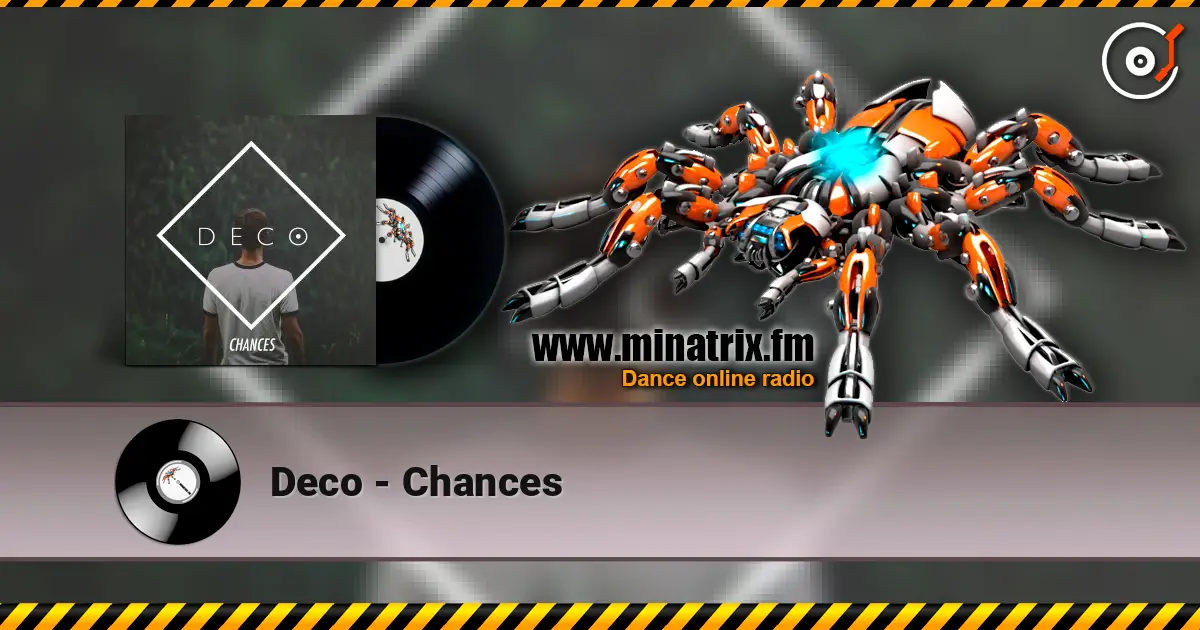 Deco - Chances жоғары сапада онлайн тыңдау | Minatrix.FM
