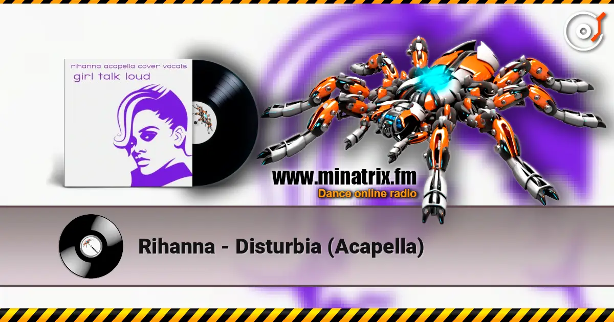 Rihanna - Disturbia (Acapella) жоғары сапада онлайн тыңдау | Minatrix.FM