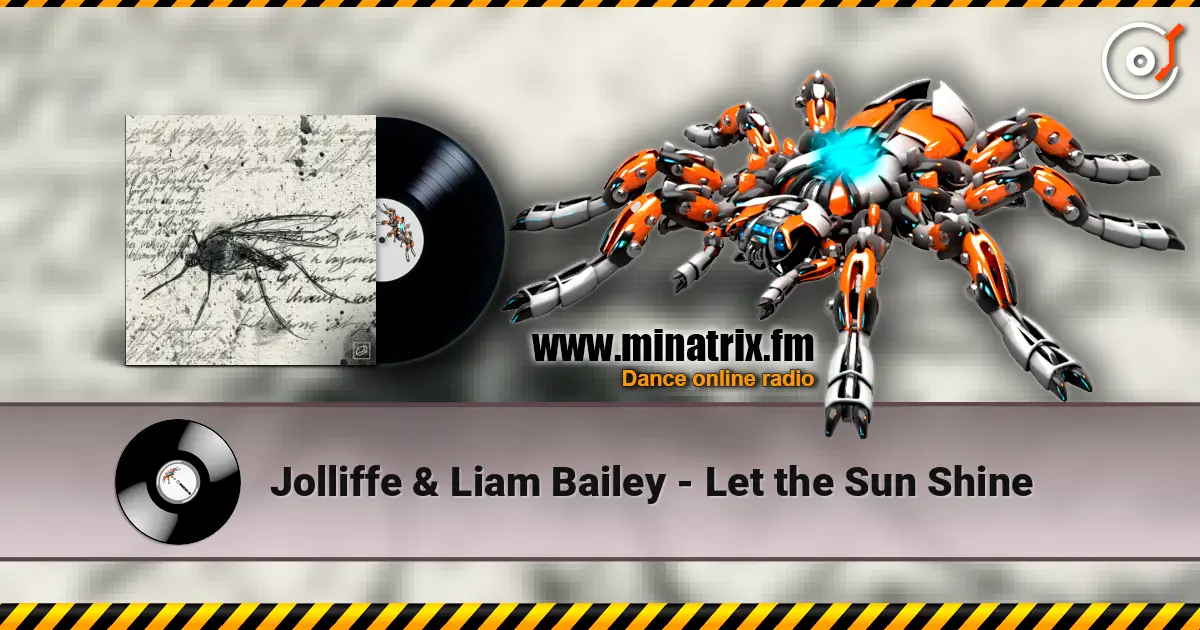 Jolliffe & Liam Bailey - Let the Sun Shine жоғары сапада онлайн тыңдау | Minatrix.FM