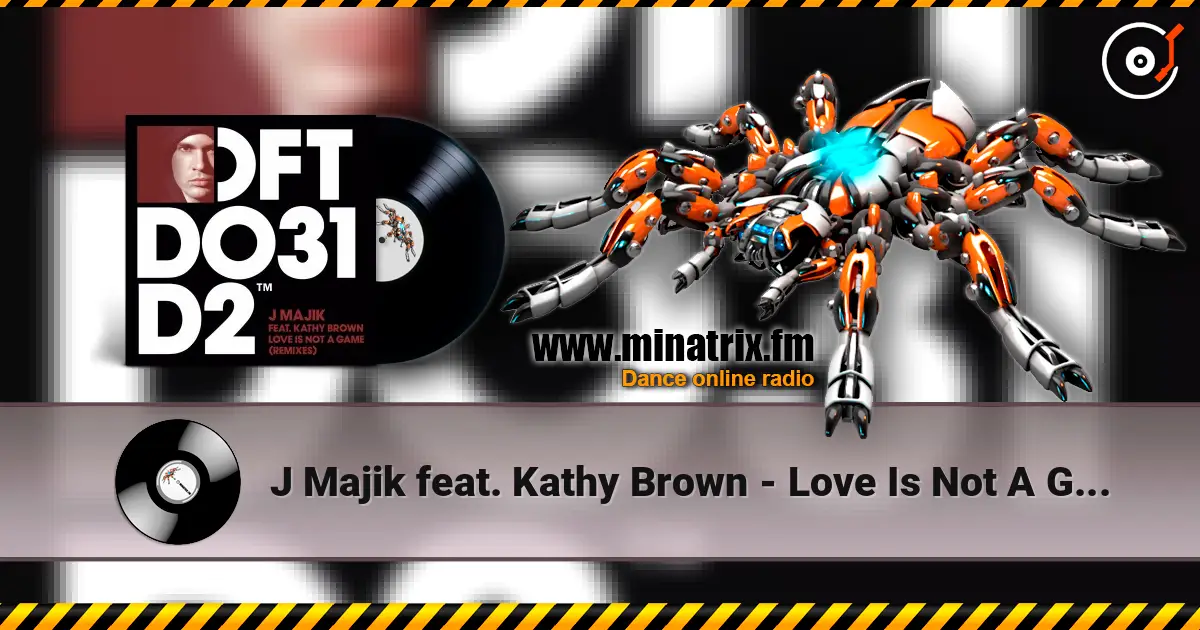 J Majik feat. Kathy Brown - Love Is Not A Game жоғары сапада онлайн тыңдау | Minatrix.FM