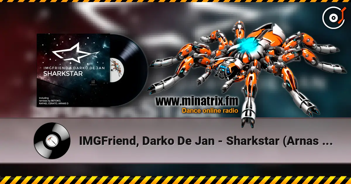 IMGFriend, Darko De Jan - Sharkstar (Arnas D Remix) жоғары сапада онлайн тыңдау | Minatrix.FM