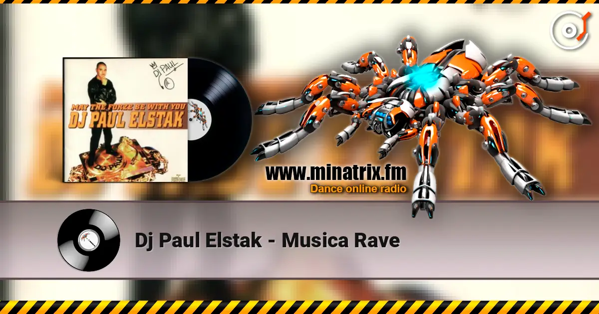 Dj Paul Elstak - Musica Rave слухати онлайн у високій якості | Minatrix.FM