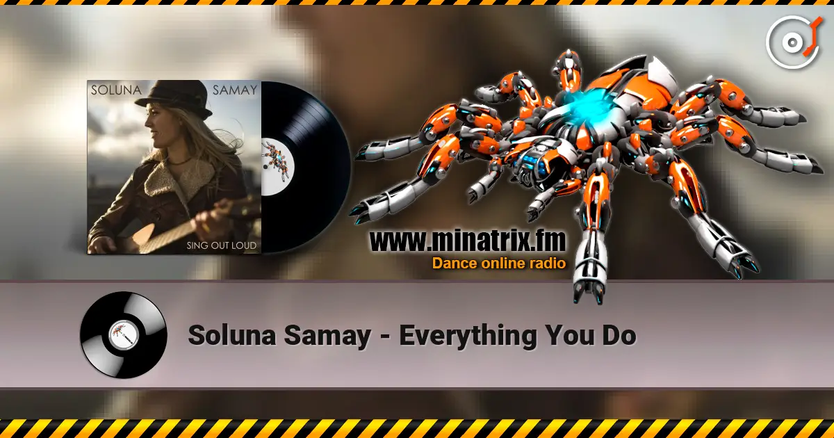 Soluna Samay - Everything You Do жоғары сапада онлайн тыңдау | Minatrix.FM