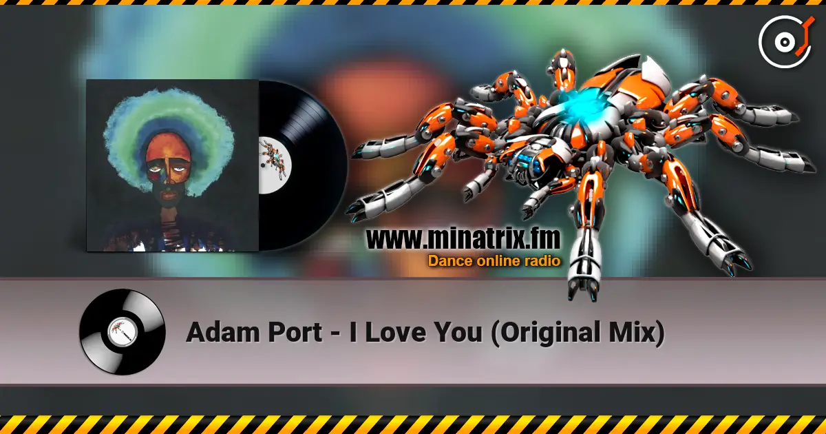 Adam Port - I Love You (Original Mix) жоғары сапада онлайн тыңдау | Minatrix.FM