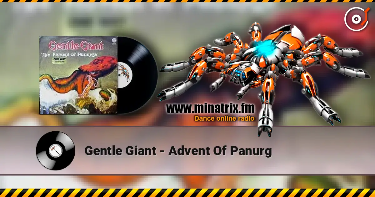 Gentle Giant - Advent Of Panurg жоғары сапада онлайн тыңдау | Minatrix.FM