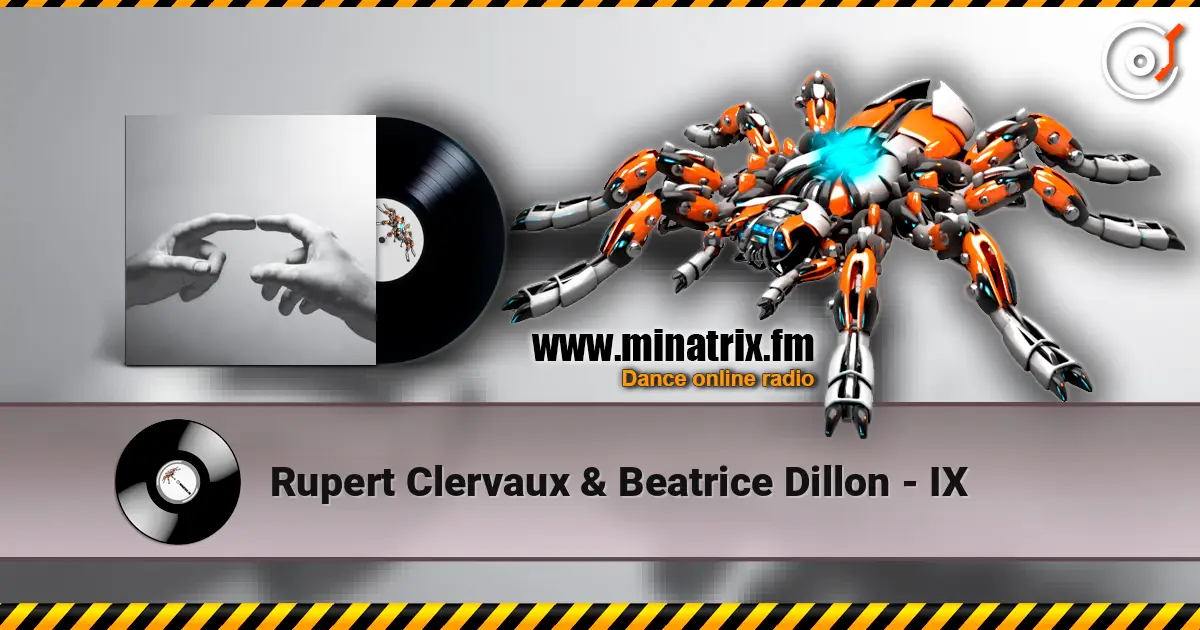Rupert Clervaux & Beatrice Dillon - IX жоғары сапада онлайн тыңдау | Minatrix.FM