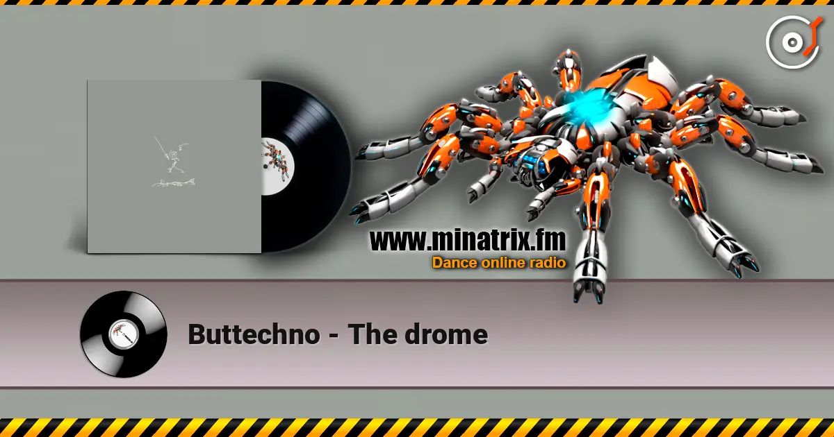 Buttechno - The drome жоғары сапада онлайн тыңдау | Minatrix.FM