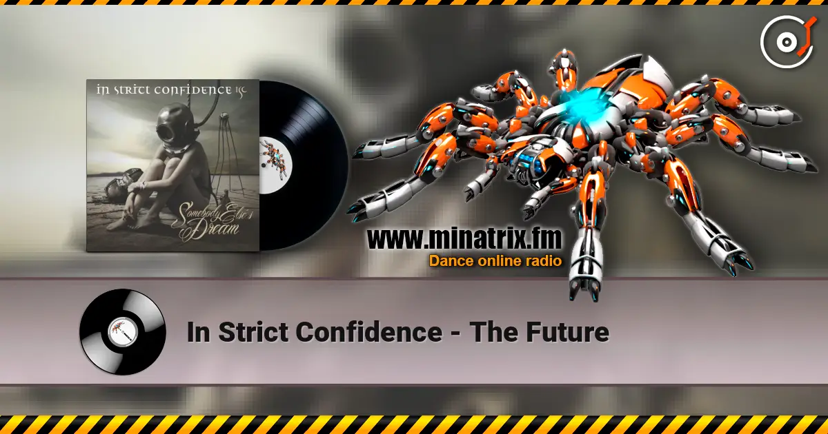In Strict Confidence - The Future жоғары сапада онлайн тыңдау | Minatrix.FM