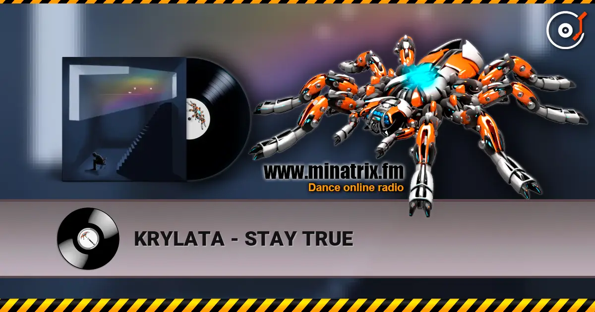 KRYLATA - STAY TRUE жоғары сапада онлайн тыңдау | Minatrix.FM