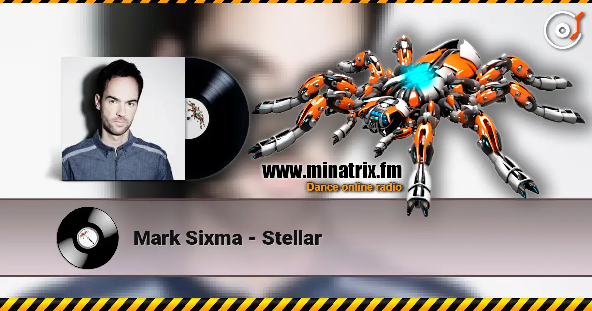 Mark Sixma - Stellar жоғары сапада онлайн тыңдау | Minatrix.FM