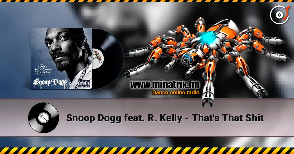 Snoop Dogg feat. R. Kelly - That's That Shit жоғары сапада онлайн тыңдау | Minatrix.FM