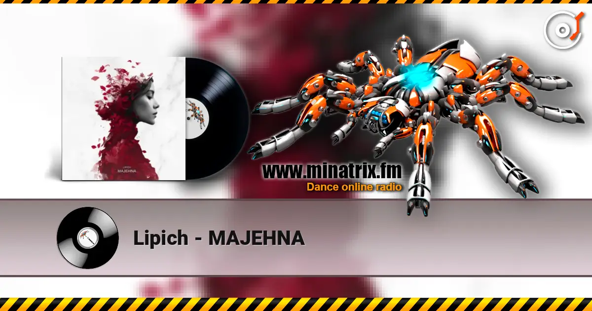 Lipich - MAJEHNA жоғары сапада онлайн тыңдау | Minatrix.FM