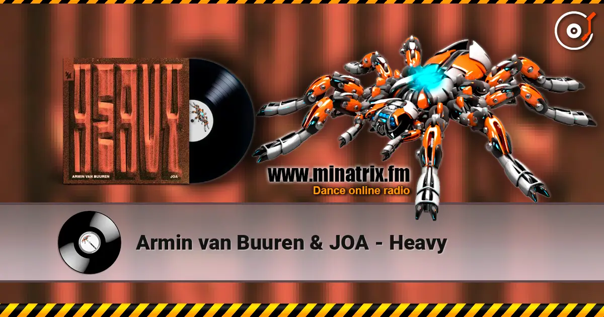 Armin van Buuren & JOA - Heavy жоғары сапада онлайн тыңдау | Minatrix.FM