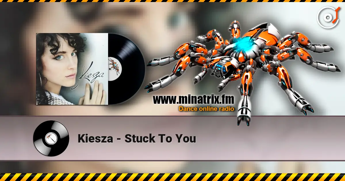 Kiesza - Stuck To You жоғары сапада онлайн тыңдау | Minatrix.FM