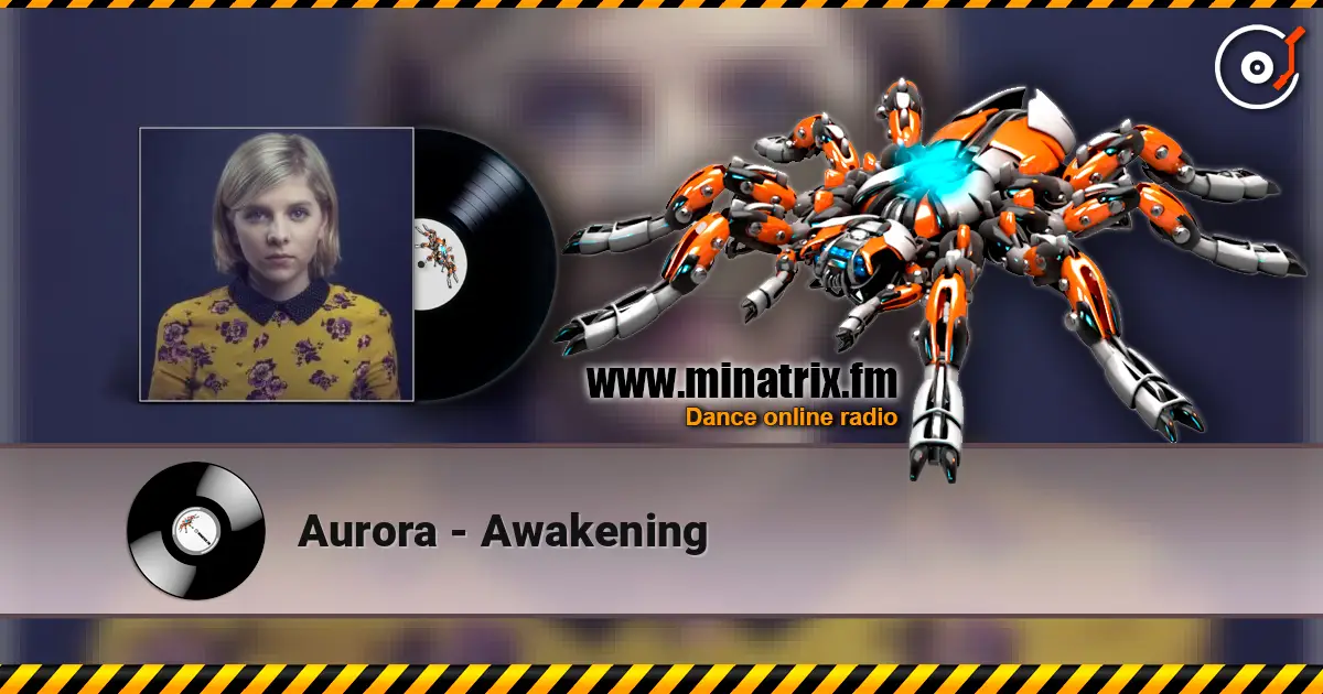 Aurora - Awakening жоғары сапада онлайн тыңдау | Minatrix.FM
