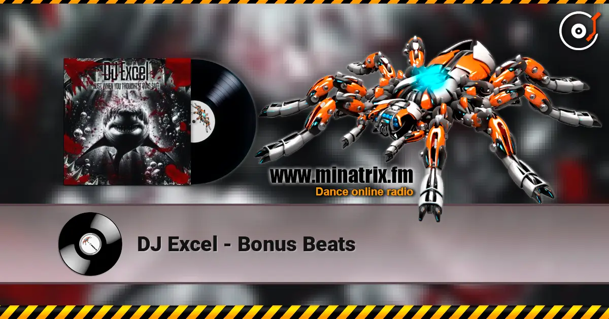 DJ Excel - Bonus Beats жоғары сапада онлайн тыңдау | Minatrix.FM