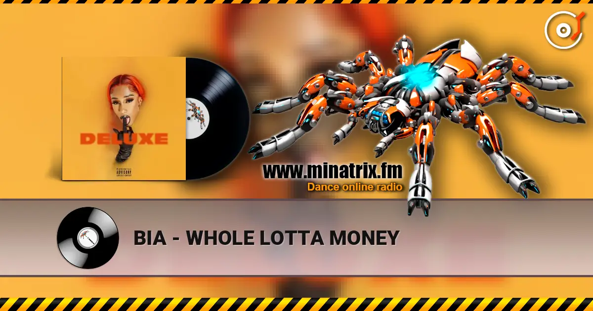BIA - WHOLE LOTTA MONEY жоғары сапада онлайн тыңдау | Minatrix.FM