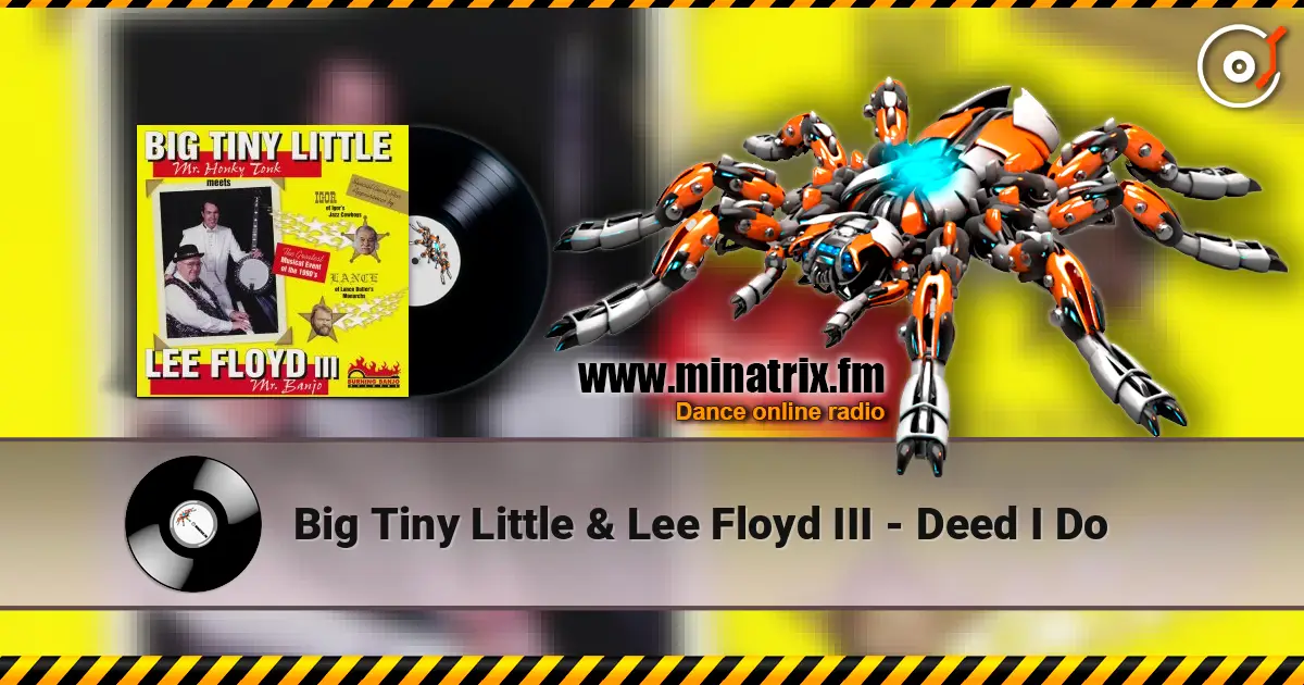 Big Tiny Little & Lee Floyd III - Deed I Do жоғары сапада онлайн тыңдау | Minatrix.FM