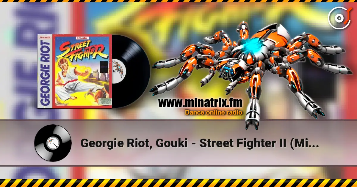 Georgie Riot, Gouki - Street Fighter II  (Mixed) жоғары сапада онлайн тыңдау | Minatrix.FM