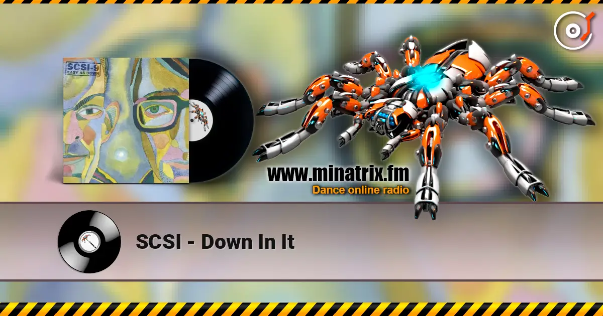 SCSI - Down In It жоғары сапада онлайн тыңдау | Minatrix.FM