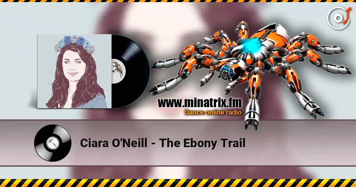 Ciara O'Neill - The Ebony Trail жоғары сапада онлайн тыңдау | Minatrix.FM