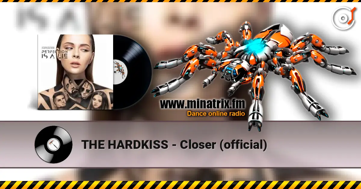THE HARDKISS - Closer (official) жоғары сапада онлайн тыңдау | Minatrix.FM