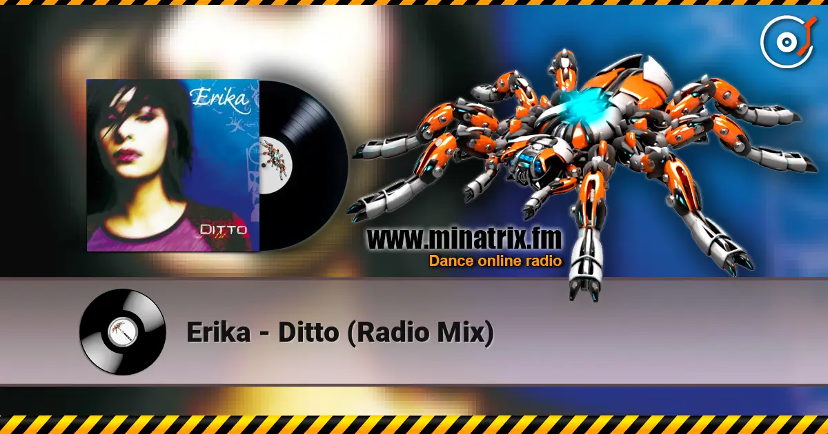 Erika - Ditto (Radio Mix) жоғары сапада онлайн тыңдау | Minatrix.FM