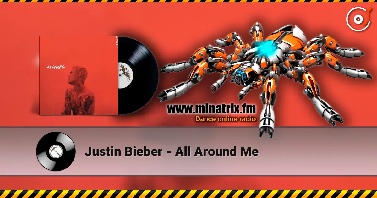 Justin Bieber - All Around Me жоғары сапада онлайн тыңдау | Minatrix.FM