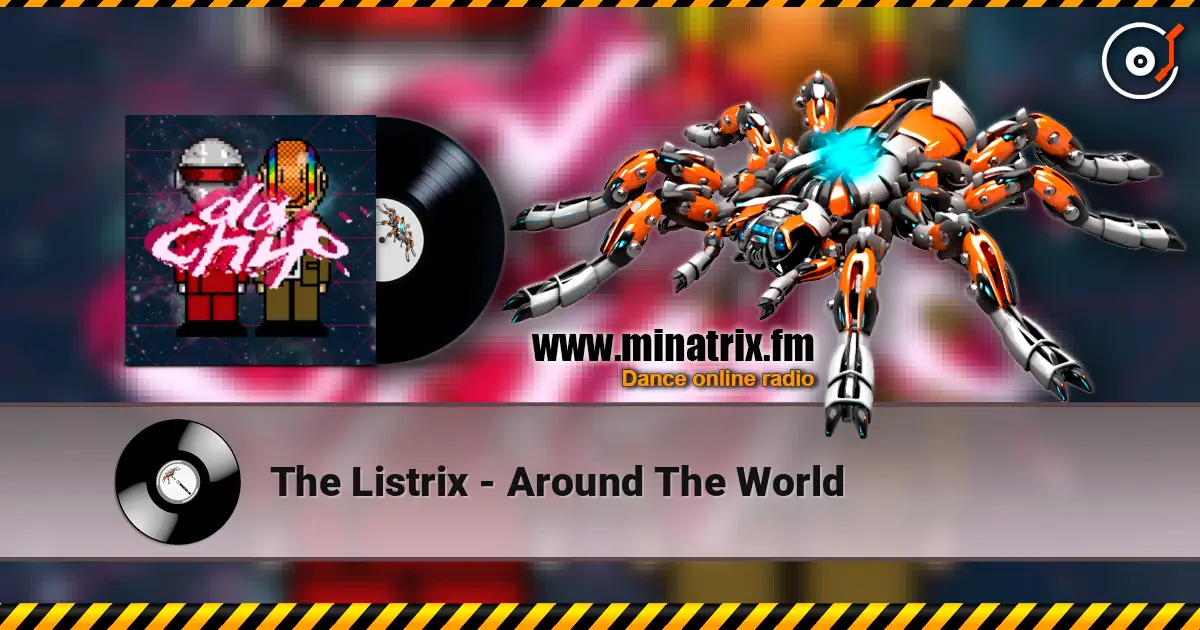 The Listrix - Around The World жоғары сапада онлайн тыңдау | Minatrix.FM