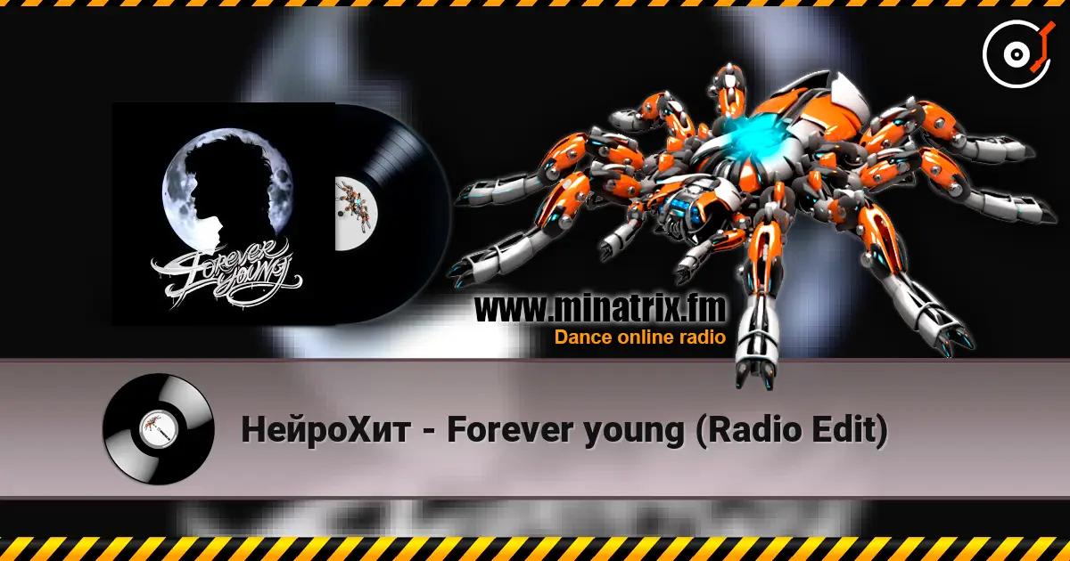 НейроХит - Forever young (Radio Edit) жоғары сапада онлайн тыңдау | Minatrix.FM