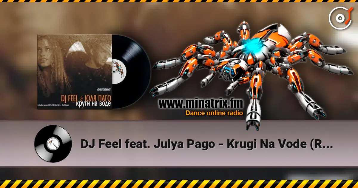 DJ Feel feat. Julya Pago - Krugi Na Vode (Radio Version) жоғары сапада онлайн тыңдау | Minatrix.FM