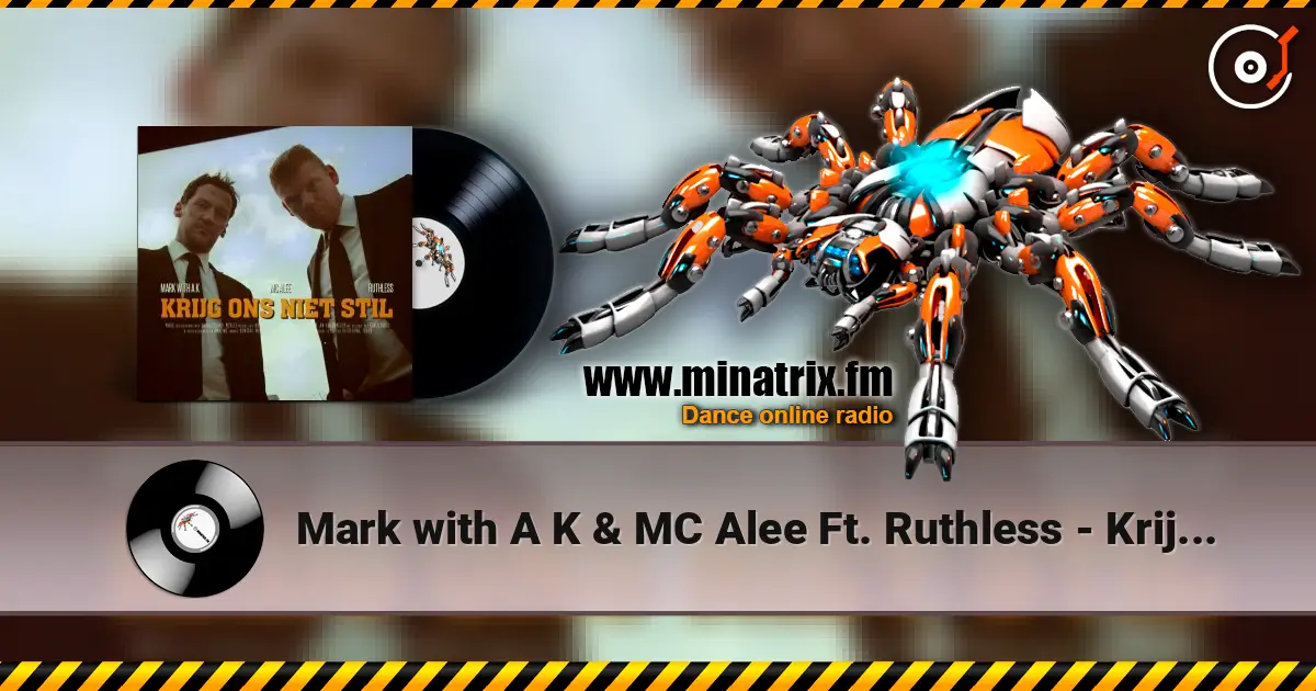 Mark with A K & MC Alee Ft. Ruthless - Krijg Ons Niet Stil (Original Version) жоғары сапада онлайн тыңдау | Minatrix.FM
