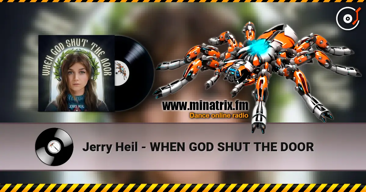 Jerry Heil - WHEN GOD SHUT THE DOOR жоғары сапада онлайн тыңдау | Minatrix.FM
