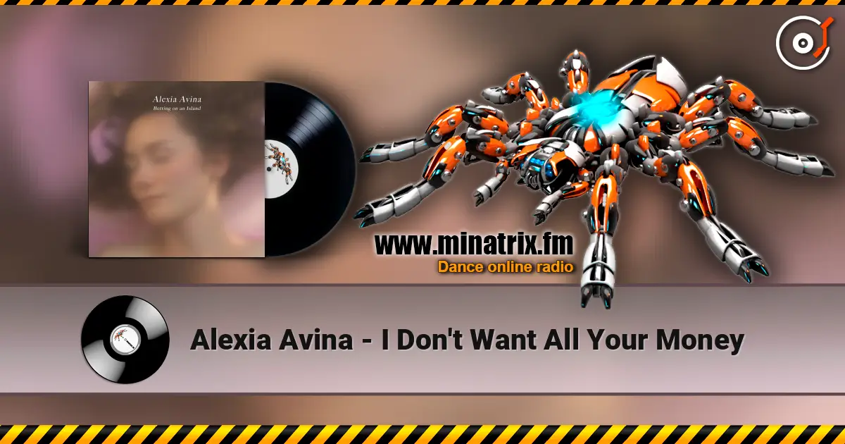 Alexia Avina - I Don't Want All Your Money жоғары сапада онлайн тыңдау | Minatrix.FM