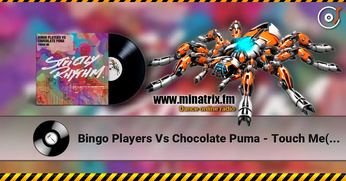 Bingo Players Vs Chocolate Puma - Touch Me(Original Mix) жоғары сапада онлайн тыңдау | Minatrix.FM