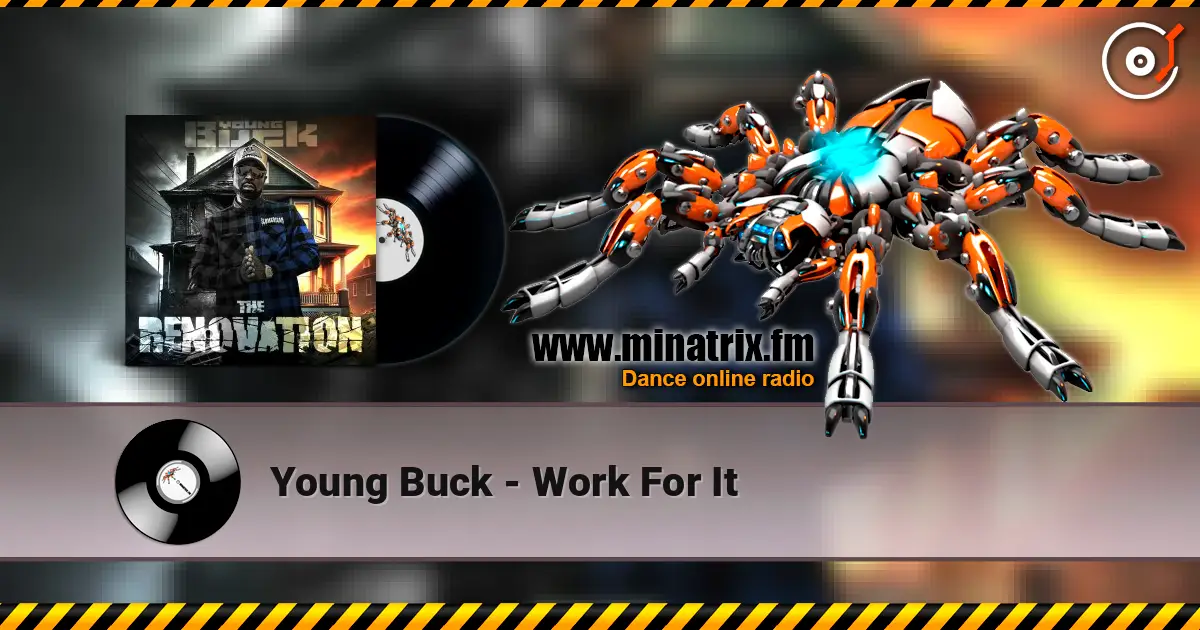 Young Buck - Work For It жоғары сапада онлайн тыңдау | Minatrix.FM