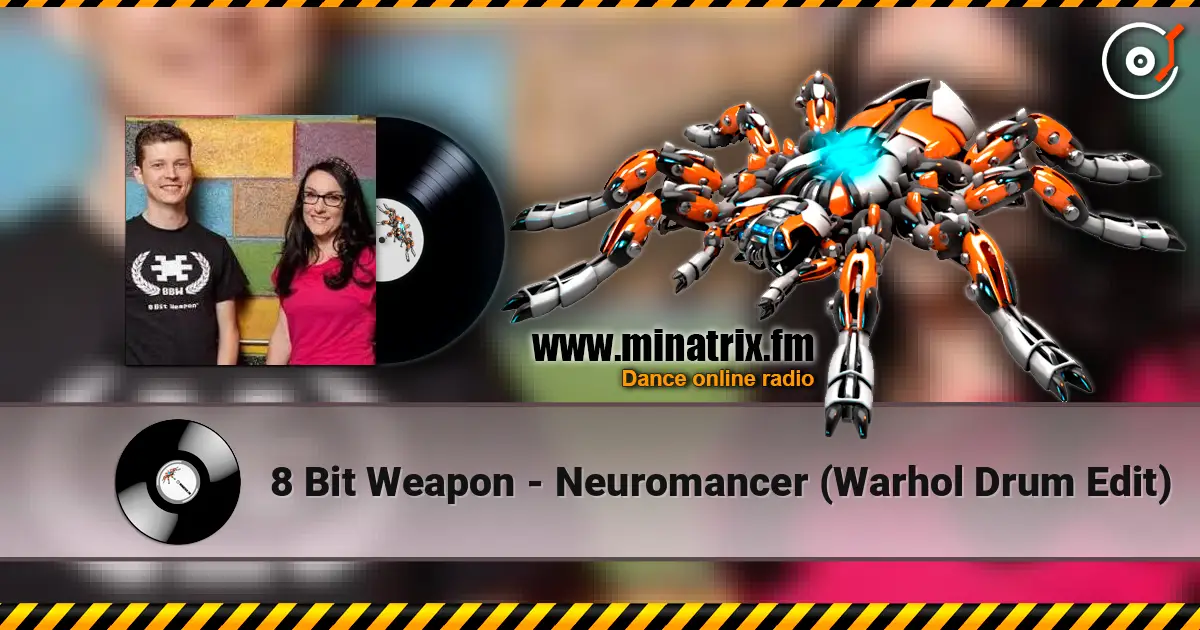 8 Bit Weapon - Neuromancer (Warhol Drum Edit) жоғары сапада онлайн тыңдау | Minatrix.FM