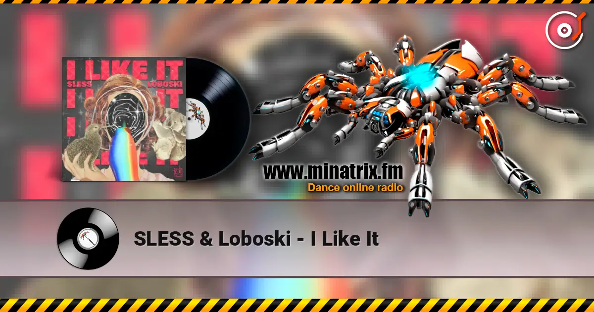 SLESS & Loboski - I Like It жоғары сапада онлайн тыңдау | Minatrix.FM
