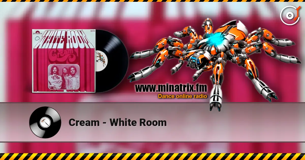 Cream - White Room жоғары сапада онлайн тыңдау | Minatrix.FM