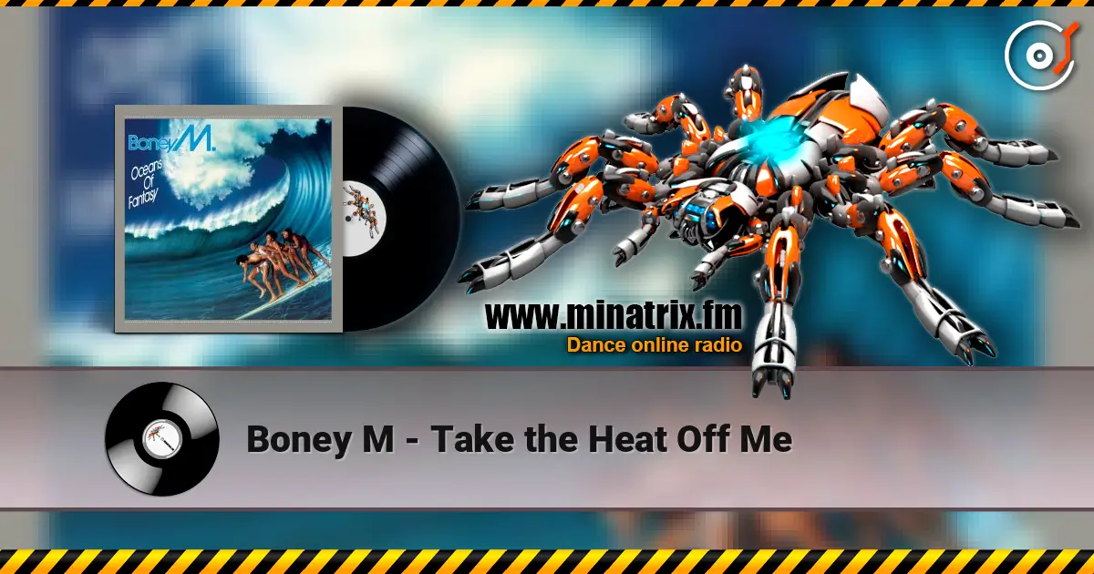 Boney M - Take the Heat Off Me жоғары сапада онлайн тыңдау | Minatrix.FM