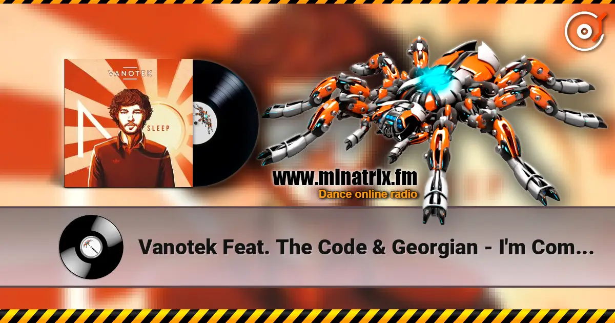 Vanotek Feat. The Code & Georgian - I'm Coming Home жоғары сапада онлайн тыңдау | Minatrix.FM