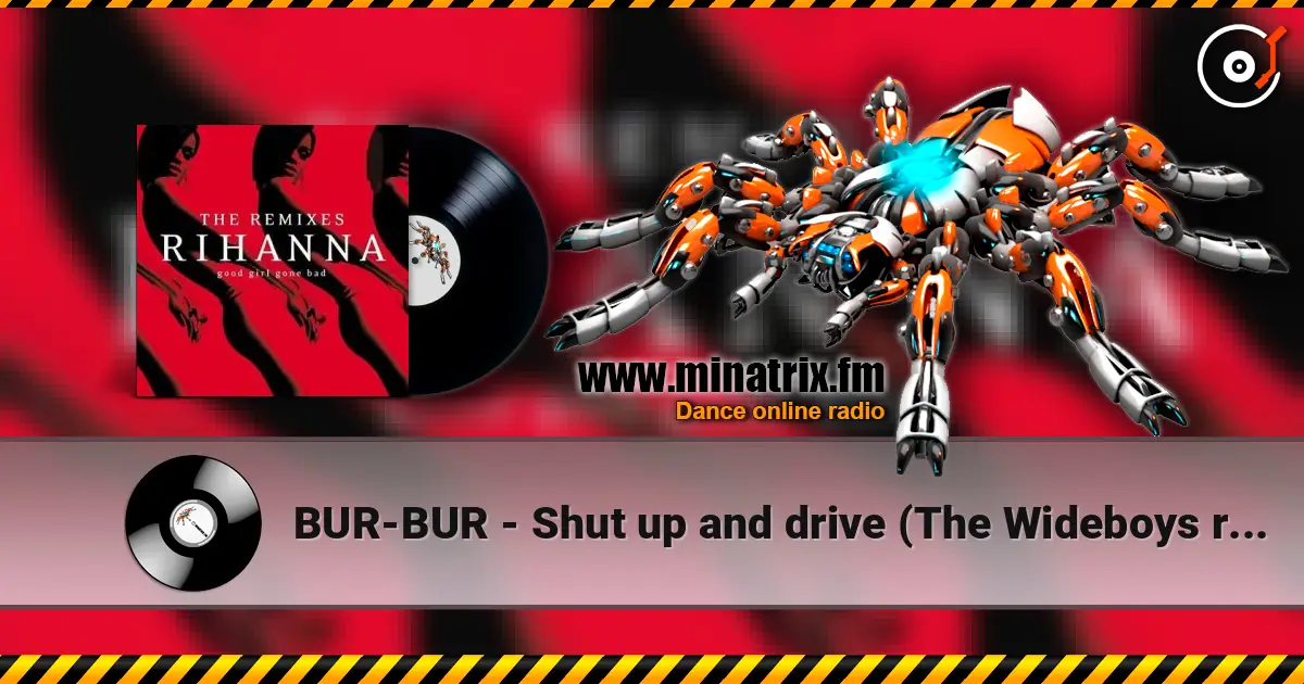 BUR-BUR - Shut up and drive (The Wideboys remix) жоғары сапада онлайн тыңдау | Minatrix.FM