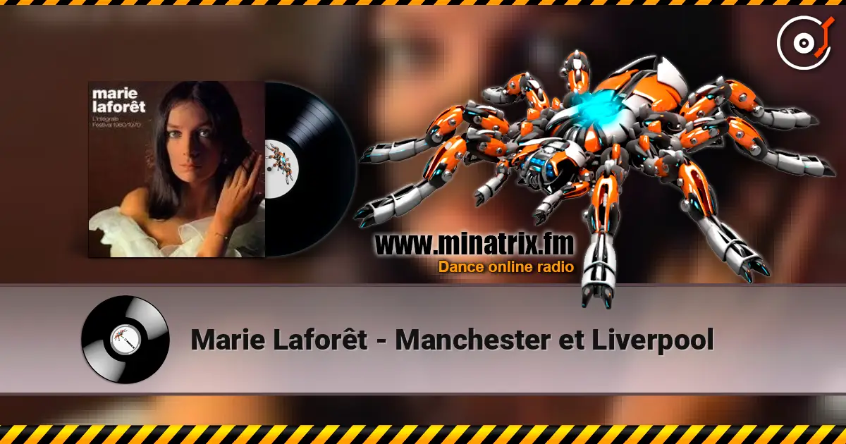 Marie Laforêt - Manchester et Liverpool жоғары сапада онлайн тыңдау | Minatrix.FM