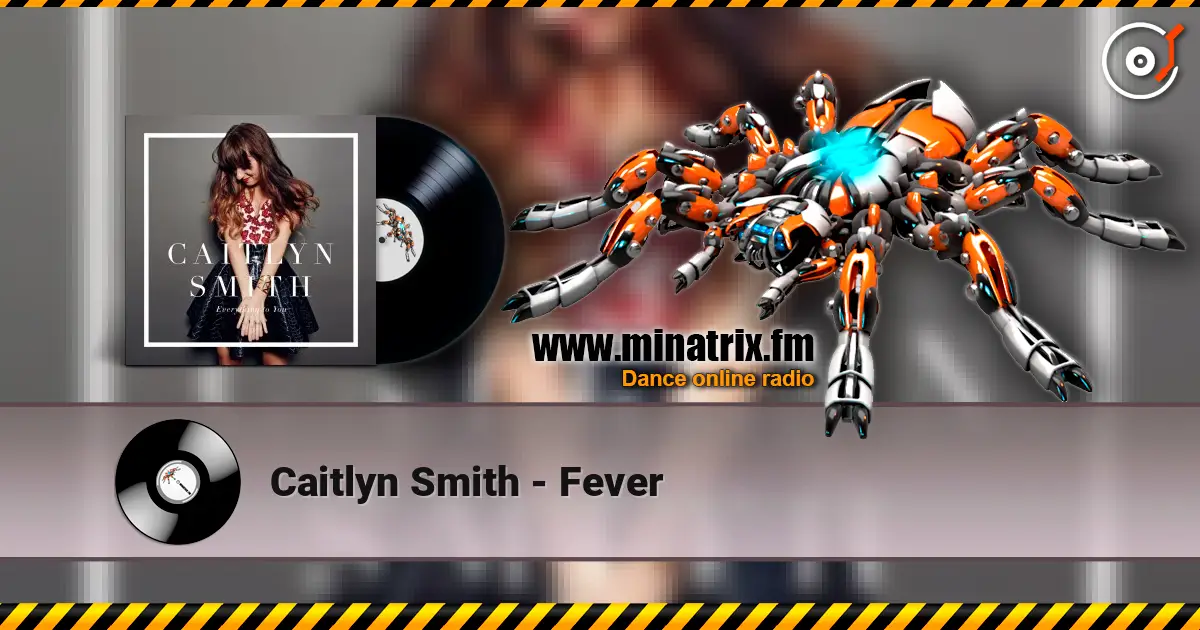 Caitlyn Smith - Fever жоғары сапада онлайн тыңдау | Minatrix.FM